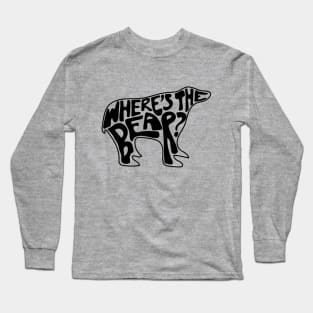 Where's The Bear? Hand lettering in the shape of a bear. David Rose to Patrick Brewer on The Hike when a branch snaps. Long Sleeve T-Shirt